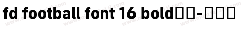 fd football font 16 bold下载字体转换